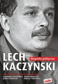 Lech Kaczyński. Biografia polityczna 1949-2005