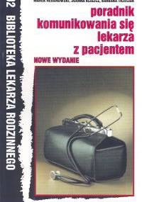 Poradnik komunikowania się lekarza z pacjentem - Biblioteka lekarza rodzinnego. Tom 02