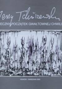 Wieczny początek gwałtownej chwili - Jerzy Tchórzewski