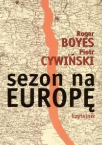 Sezon na Europę - Roger Boyes, Piotr Cywiński