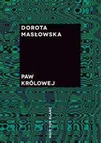 Paw królowej - Dorota Masłowska