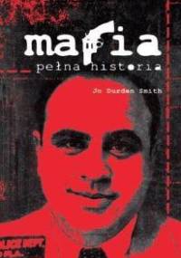 Mafia. Pełna historia - Jo Durden Smith