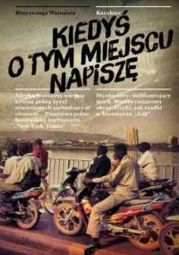 Kiedyś o tym miejscu napiszę - Binyavanga Wainaina