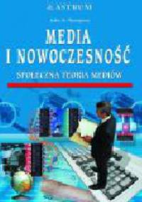 Media i nowoczesność. Społeczna teoria mediów - John Brookshire Thompson