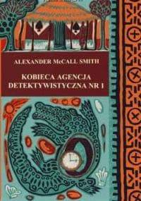 Kobieca Agencja Detektywistyczna Nr 1 - Alexander McCall Smith
