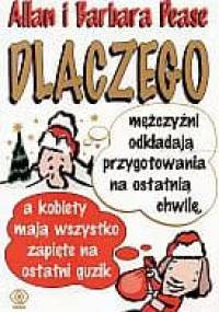Dlaczego mężczyźni odkładają przygotowania na ostatnią chwilę, a kobiety mają wszystko zapięte na ostatni guzik - Allan Pease, Barbara Pease