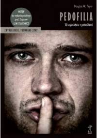 Pedofilia. 30 wywiadów z pedofilami - Douglas W. Pryor