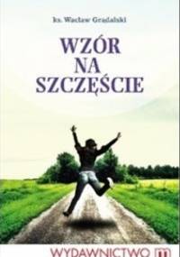 Wzór na szczęście - ks. Wacław Grądalski