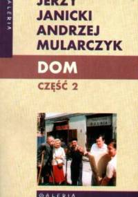 Dom. Część 2 - Jerzy Janicki, Andrzej Mularczyk