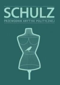 Schulz. Przewodnik Krytyki Politycznej - praca zbiorowa