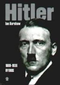 Hitler. T.1 (1889-1936): Hybris - Ian Kershaw