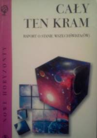 Cały ten kram. Raport o stanie Wszechświata(ów) - Timothy Ferris