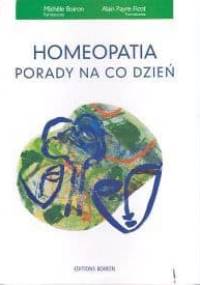 Homeopatia. Porady na co dzień - Michele Boiron, Alain Payre-Ficot