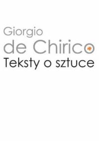 Teksty o sztuce - Giorgio de Chirico