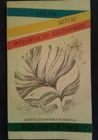 Bibliofilstwo. Z dziejów sztuki wydawniczo-edytorskiej - Danuta Trawińska-Słabęcka