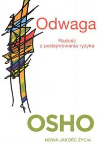 Odwaga. Radość z podejmowania ryzyka - Osho