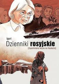 Dzienniki rosyjskie. Zapomniana wojna na Kaukazie - Igort