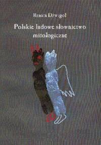 Polskie ludowe słownictwo mitologiczne - Renata Dźwigoł