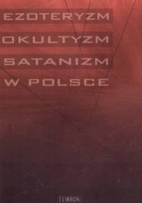 Ezoteryzm, okultyzm, satanizm w Polsce - Zbigniew Pasek