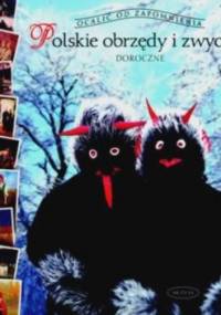 Polskie obrzędy i zwyczaje doroczne - Barbara Ogrodowska