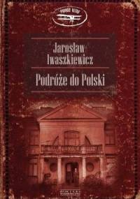 Podróże do Polski - Jarosław Iwaszkiewicz