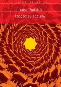 Chodźcie, idziemy - Janusz Rudnicki