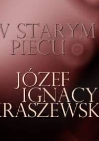 Józef Ignacy Kraszewski - W starym piecu [audiobook pl]