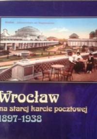 Wrocław na starej karcie pocztowej - Maciej Łagiewski