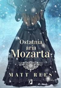 Ostatnia aria Mozarta - Matt Rees