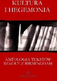 Kultura i hegemonia. Antologia tekstów szkoły z Birmingham - Michał Wróblewski