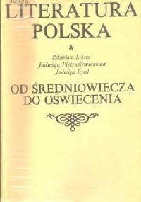 Literatura polska. Od średniowiecza do oświecenia - Zdzisław Libera