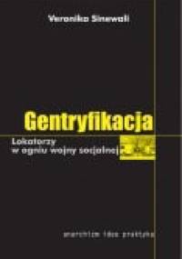 Gentryfikacja - Lokatorzy w ogniu wojny socjalnej - Veronika Sinewali