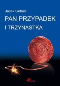 Pan Przypadek i trzynastka - Jacek Getner