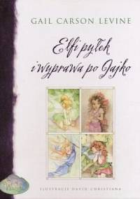 Elfi pyłek i wyprawa po Jajko - Gail Carson Levine