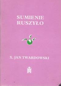 Sumienie ruszyło - Jan Twardowski