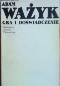 Gra i doświadczenie - Adam Ważyk