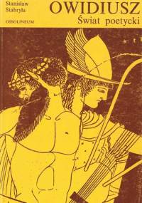 Owidiusz. Świat poetycki - Stanisław Stabryła