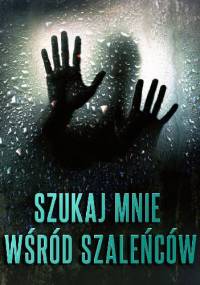 Szukaj mnie wśród szaleńców - Krystian Głuszko