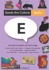Speak the Culture: Spain: Be Fluent in Spanish Life and Culture - Andrew Whittaker