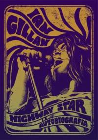 Ian Gillan. Highway Star: Autobiografia - David Cohen, Ian Gillan