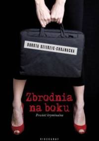 Zbrodnia na boku - Dorota Dziedzic-Chojnacka