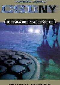 CSI: Kryminalne zagadki Nowego Jorku. Krwawe słońce - Stuart M. Kaminsky