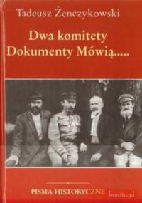 Dwa komitety. Dokumenty mówią... - Tadeusz Żenczykowski