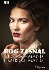 Bóg zasnął? - Piotr Schmandt, Olga Schmandt