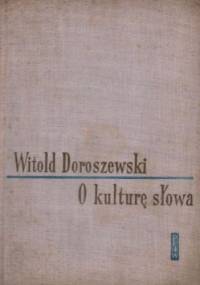O kulturę słowa. Tom I-II. Poradnik językowy - Witold Doroszewski