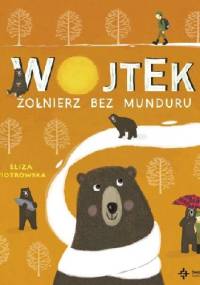 Wojtek. Żołnierz bez munduru - Eliza Piotrowska