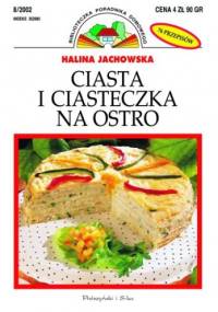 Ciasta i ciasteczka na ostro - Halina Jachowska