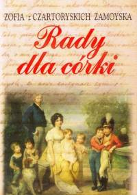 Rady dla córki - Zofia Zamoyska