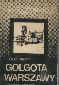 Golgota Warszawy - Alceo Valcini