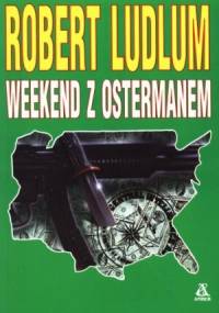 Weekend z Ostermanem - Robert Ludlum